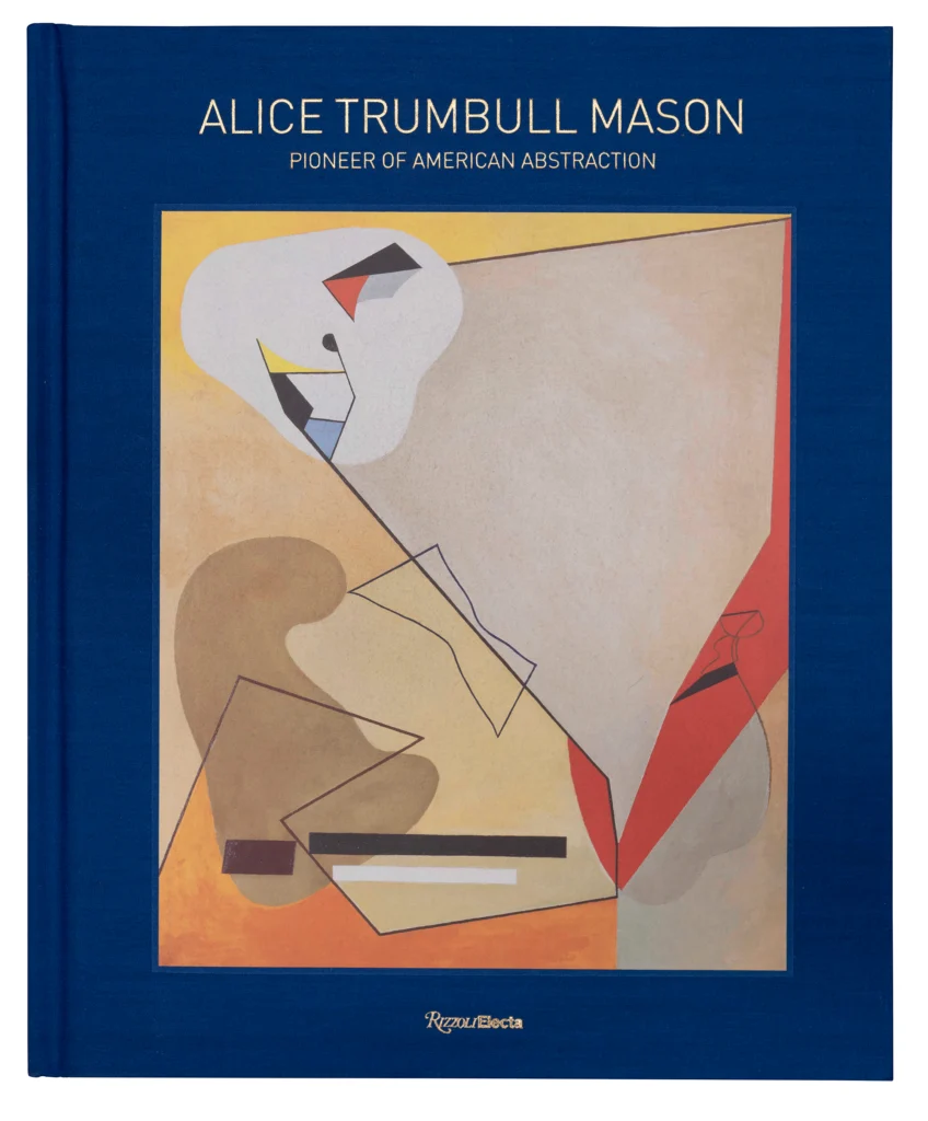 Pioneer of American Abstraction Book cover with an subtract painting on the cover and blue border. The text reads: "Alice Trumbull Mason, Pioneer of American Abstraction."