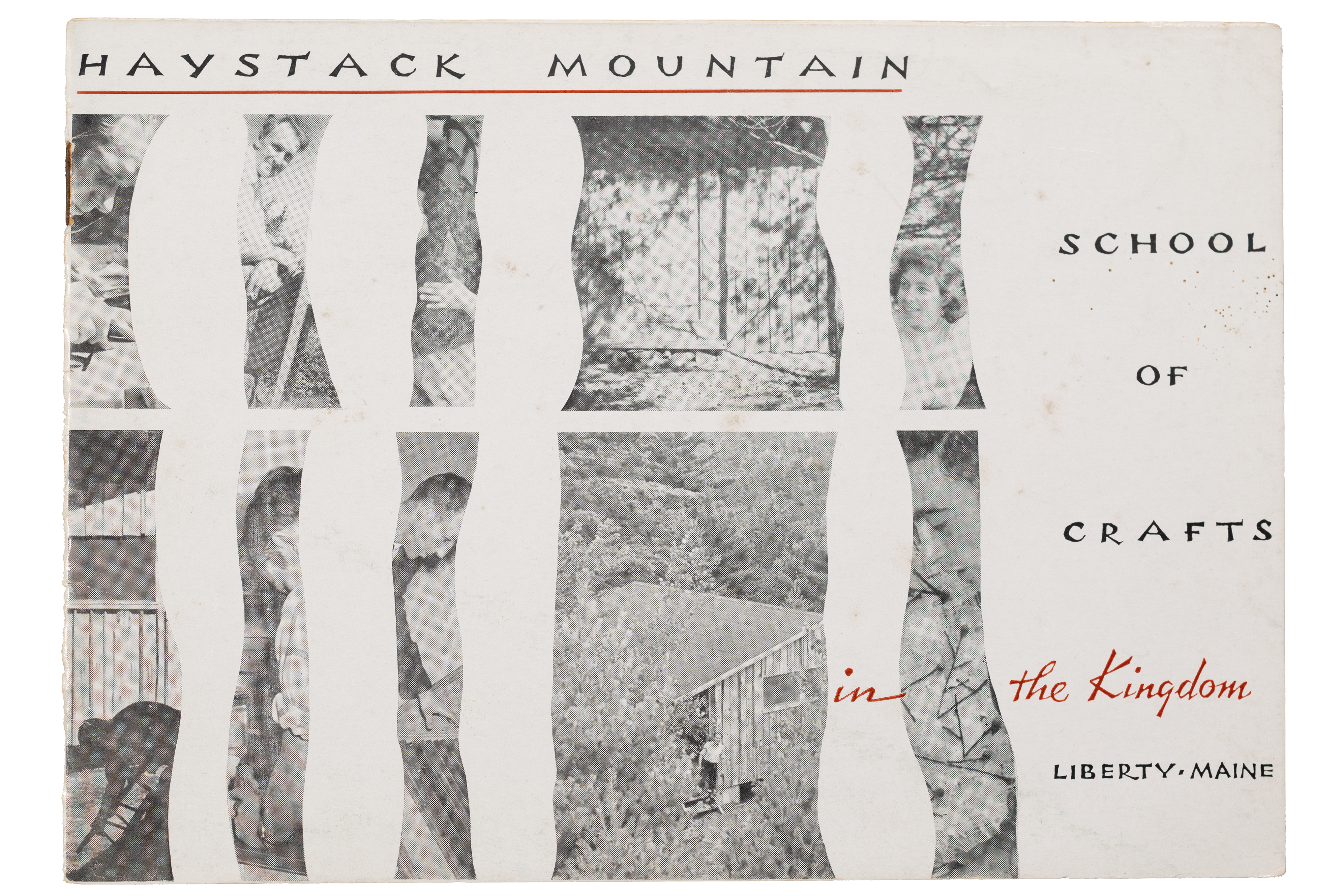 The cover of a 1950's pamphlet with black and white images of a rural artist residency. The text reads, "Haystack Mountain School of Crafts in the Kingdom, Liberty, Maine"
